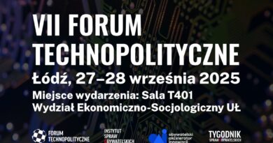 VII Forum Technopolityczne w Łodzi. Technologia, wojna i przyszłość pracy