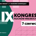 IX Kongres Ruchów Miejskich - Bydgoszcz 7 czerwca 2025 r.